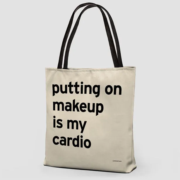 Putting On Makeup Is My Cardio  - Tote Bag