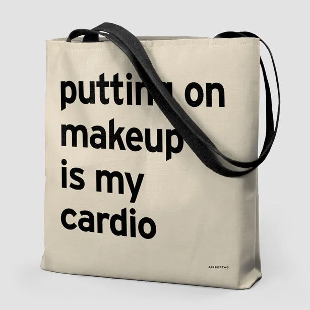 Putting On Makeup Is My Cardio  - Tote Bag