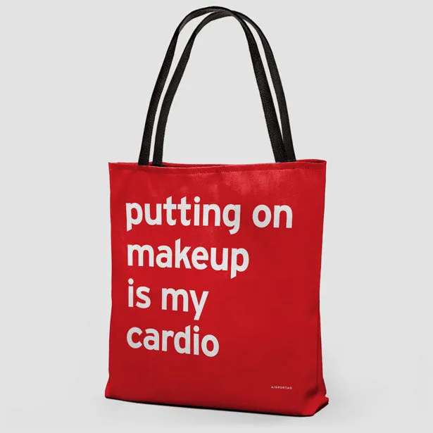 Putting On Makeup Is My Cardio  - Tote Bag