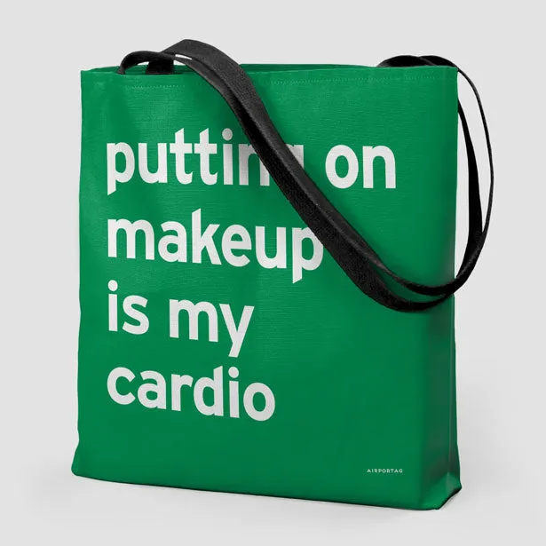 Putting On Makeup Is My Cardio  - Tote Bag