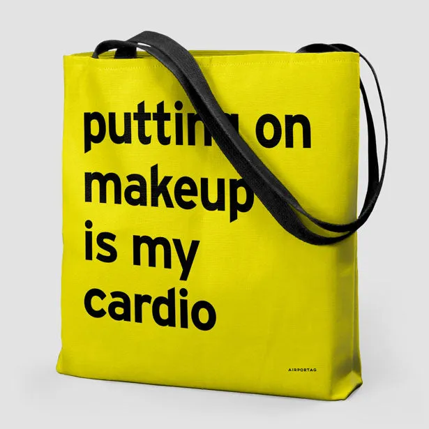 Putting On Makeup Is My Cardio  - Tote Bag