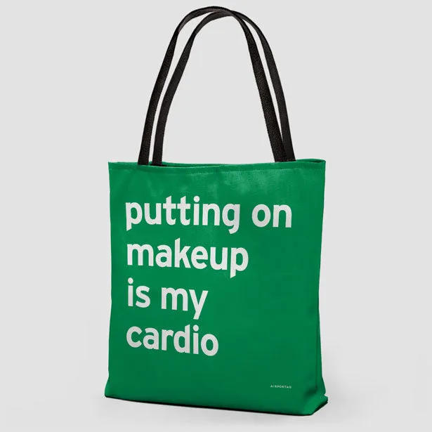 Putting On Makeup Is My Cardio  - Tote Bag