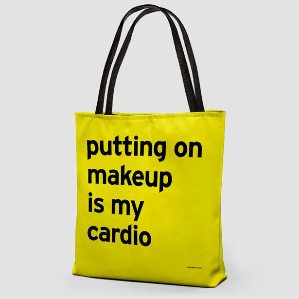 Putting On Makeup Is My Cardio  - Tote Bag