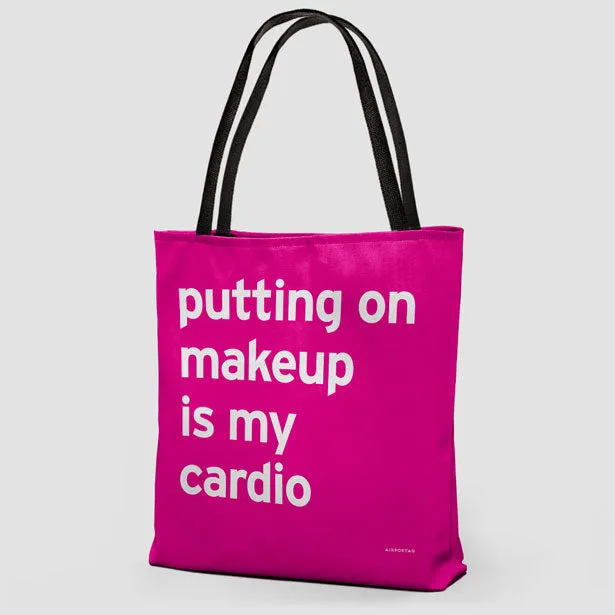 Putting On Makeup Is My Cardio  - Tote Bag